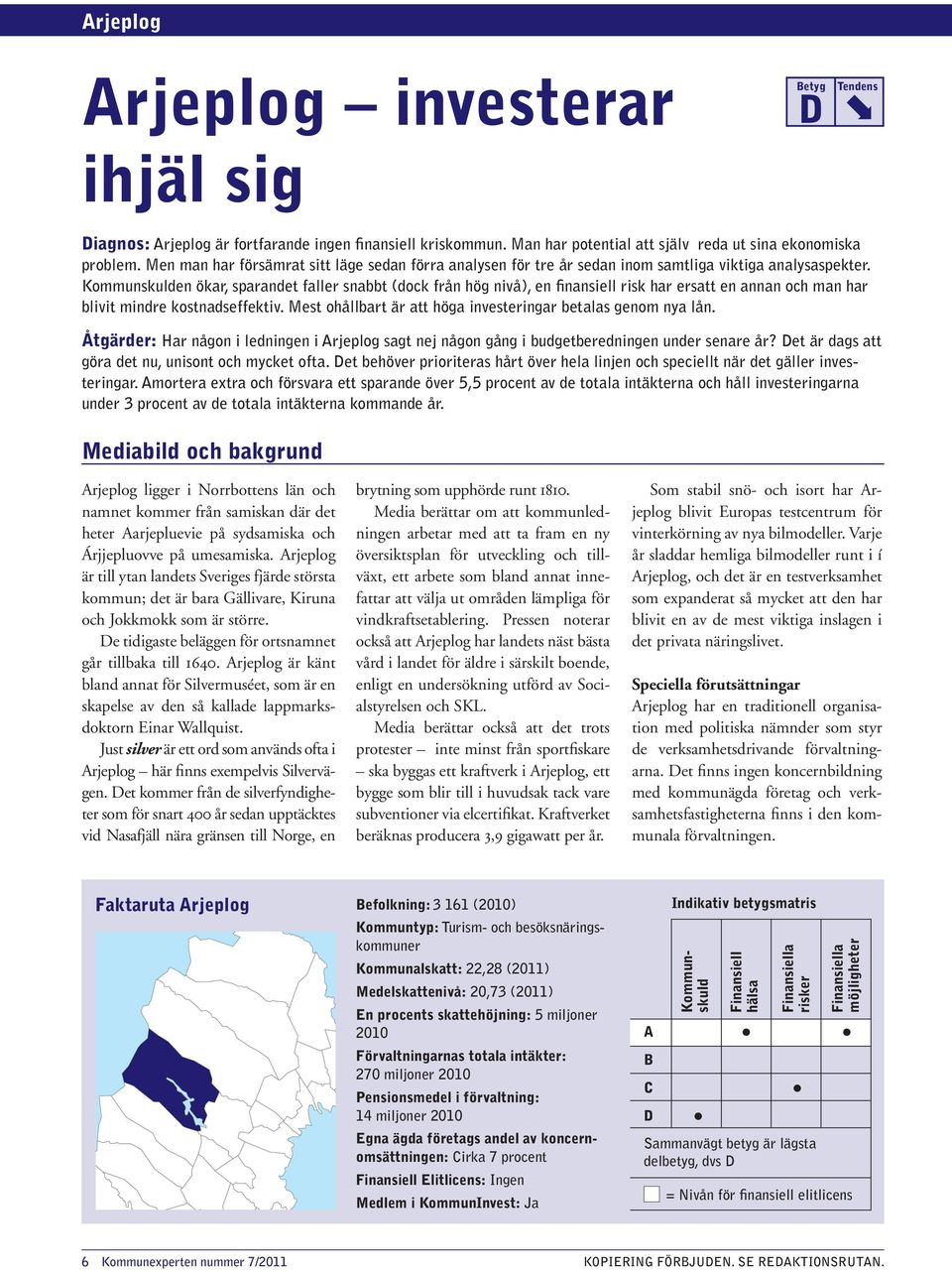 en ökar, sparandet faller snabbt (dock från hög nivå), en finansiell risk har ersatt en annan och man har blivit mindre kostnadseffektiv.