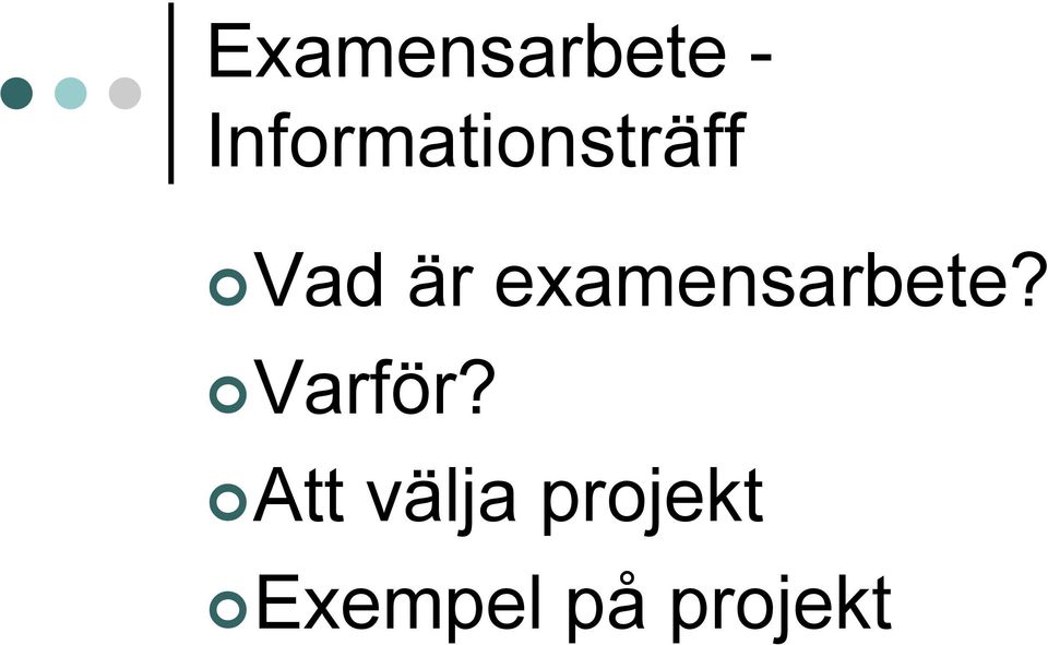 examensarbete? Varför?