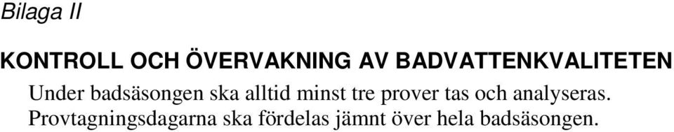 alltid minst tre prover tas och analyseras.