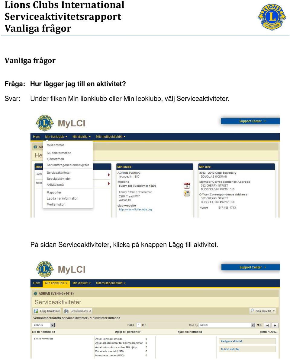 leoklubb, välj Serviceaktiviteter.