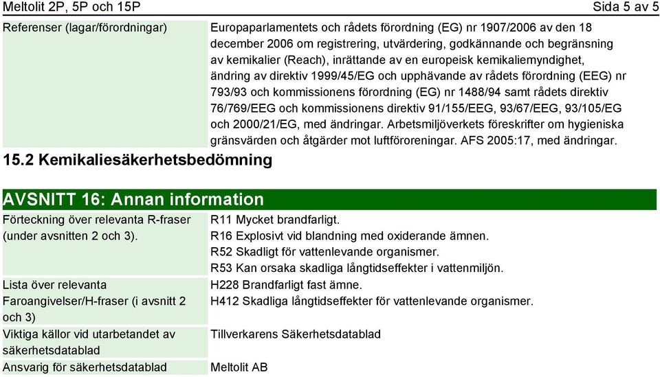 nr 1488/94 samt rådets direktiv 76/769/EEG och kommissionens direktiv 91/155/EEG, 93/67/EEG, 93/105/EG och 2000/21/EG, med ändringar.