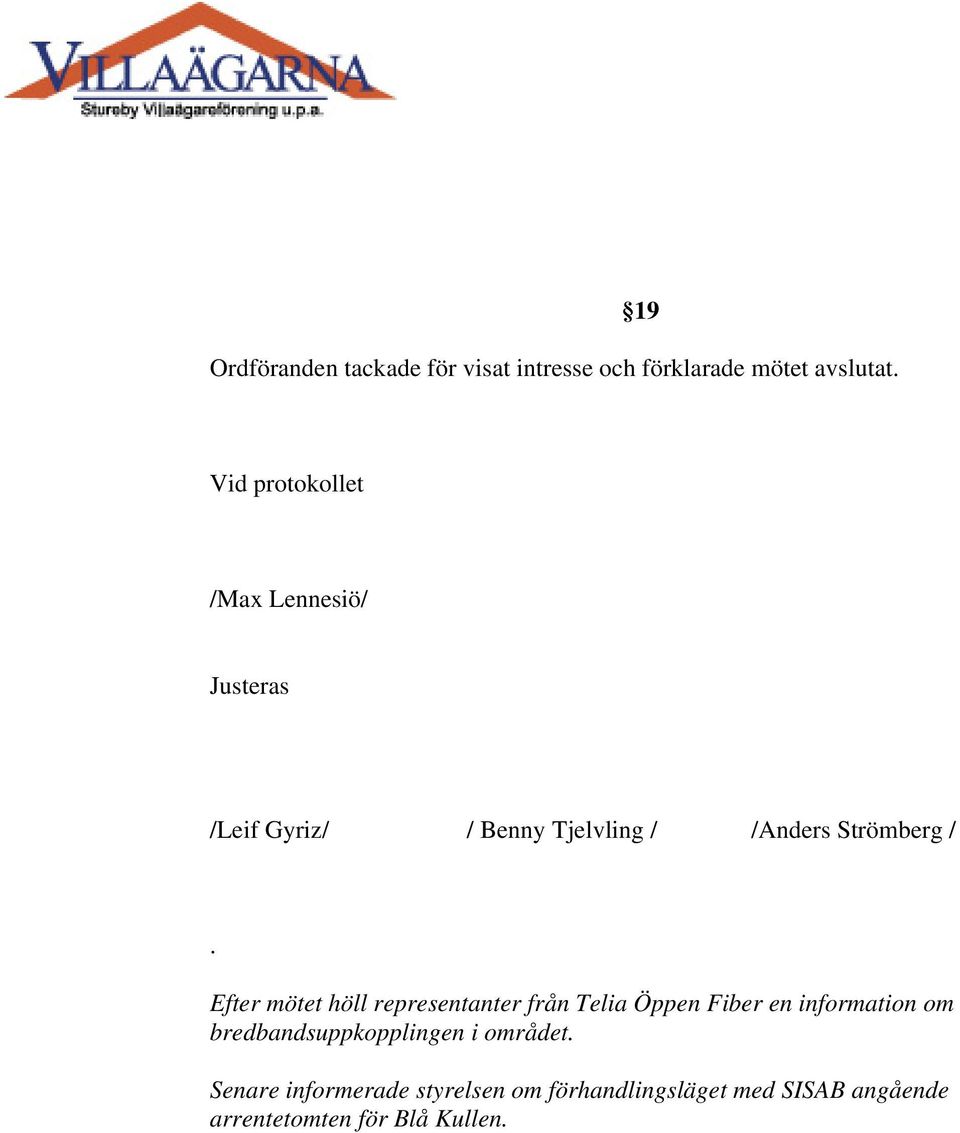Efter mötet höll representanter från Telia Öppen Fiber en information om