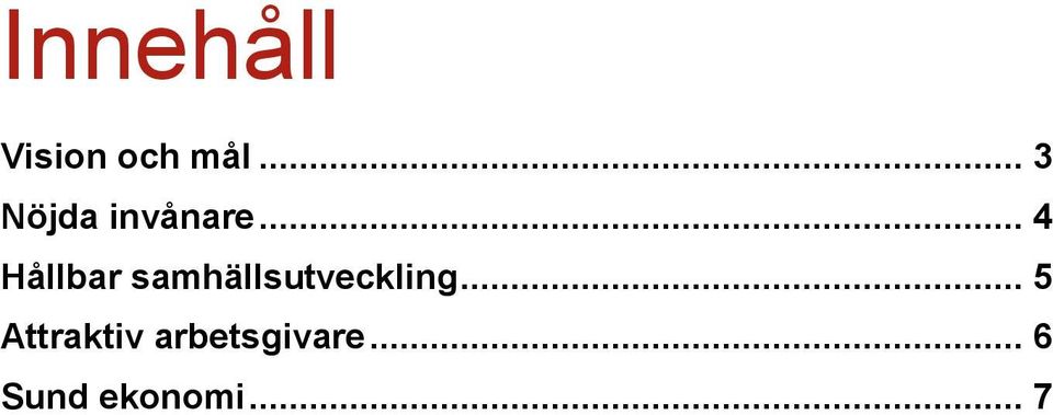 .. 4 Hållbar samhällsutveckling.