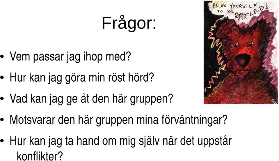 Vad kan jag ge åt den här gruppen?