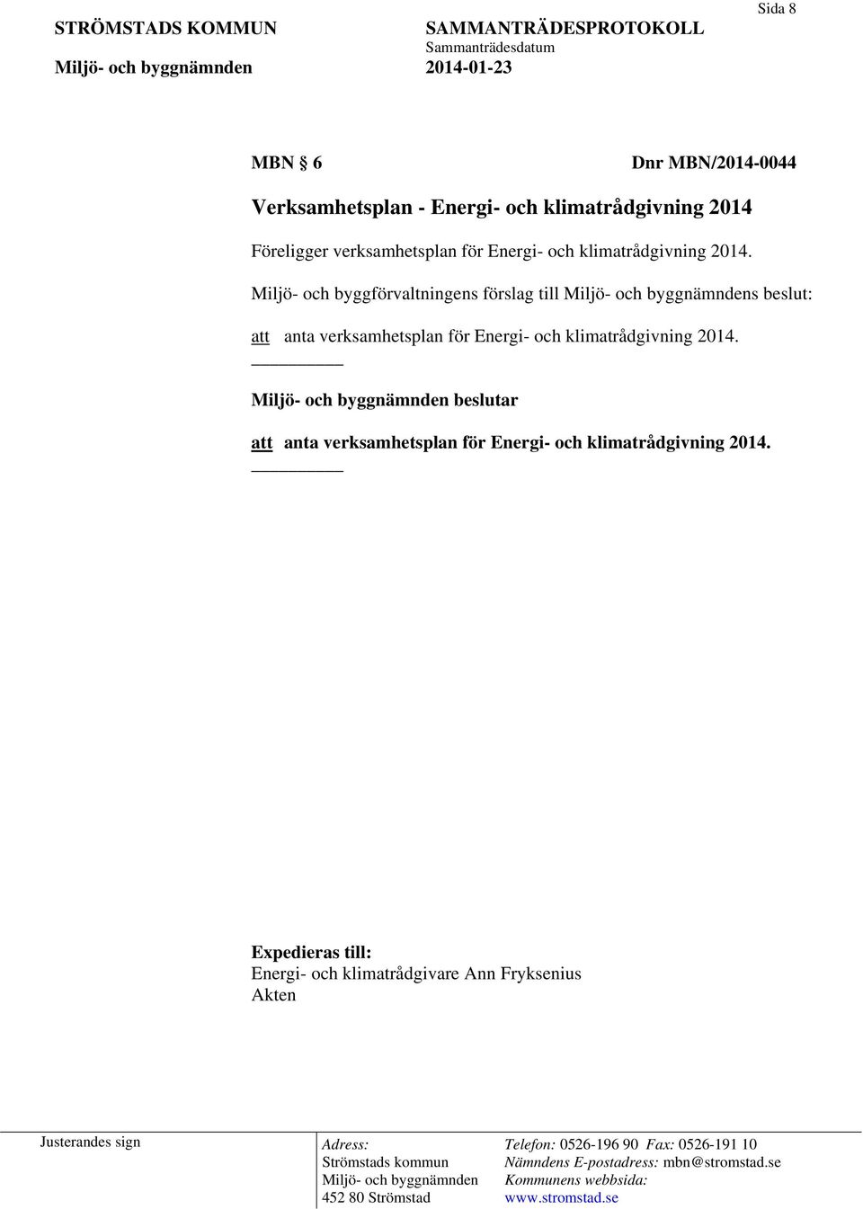 Miljö- och byggförvaltningens förslag till s beslut: att anta verksamhetsplan för Energi- och