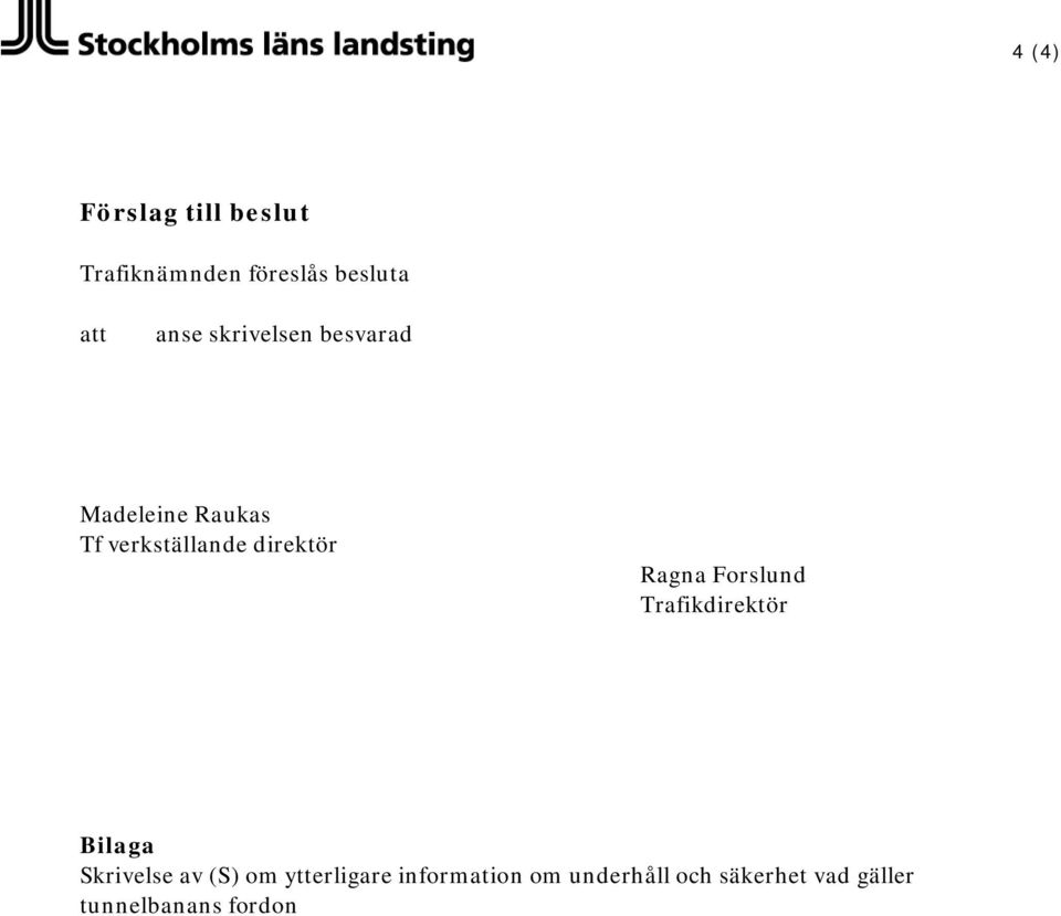 Ragna Forslund Trafikdirektör Bilaga Skrivelse av (S) om