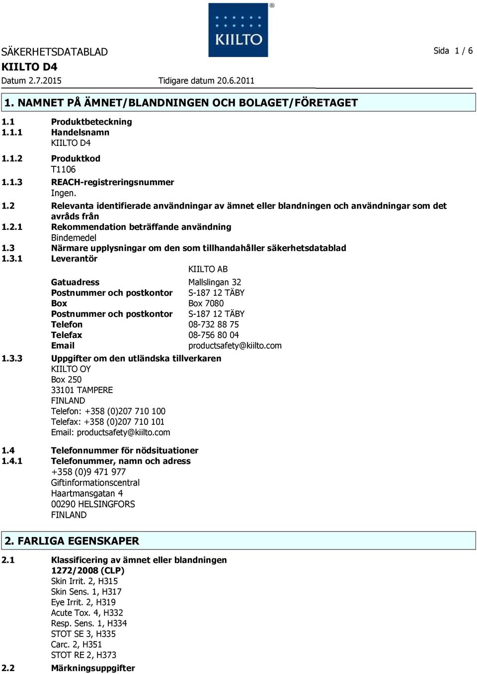 Närmare upplysningar om den som tillhandahåller säkerhetsdatablad 1.3.