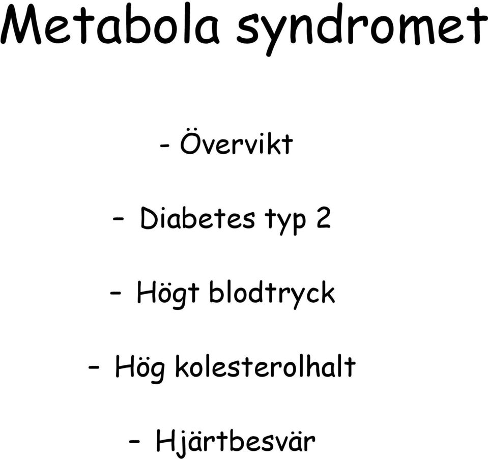 2 Högt blodtryck Hög