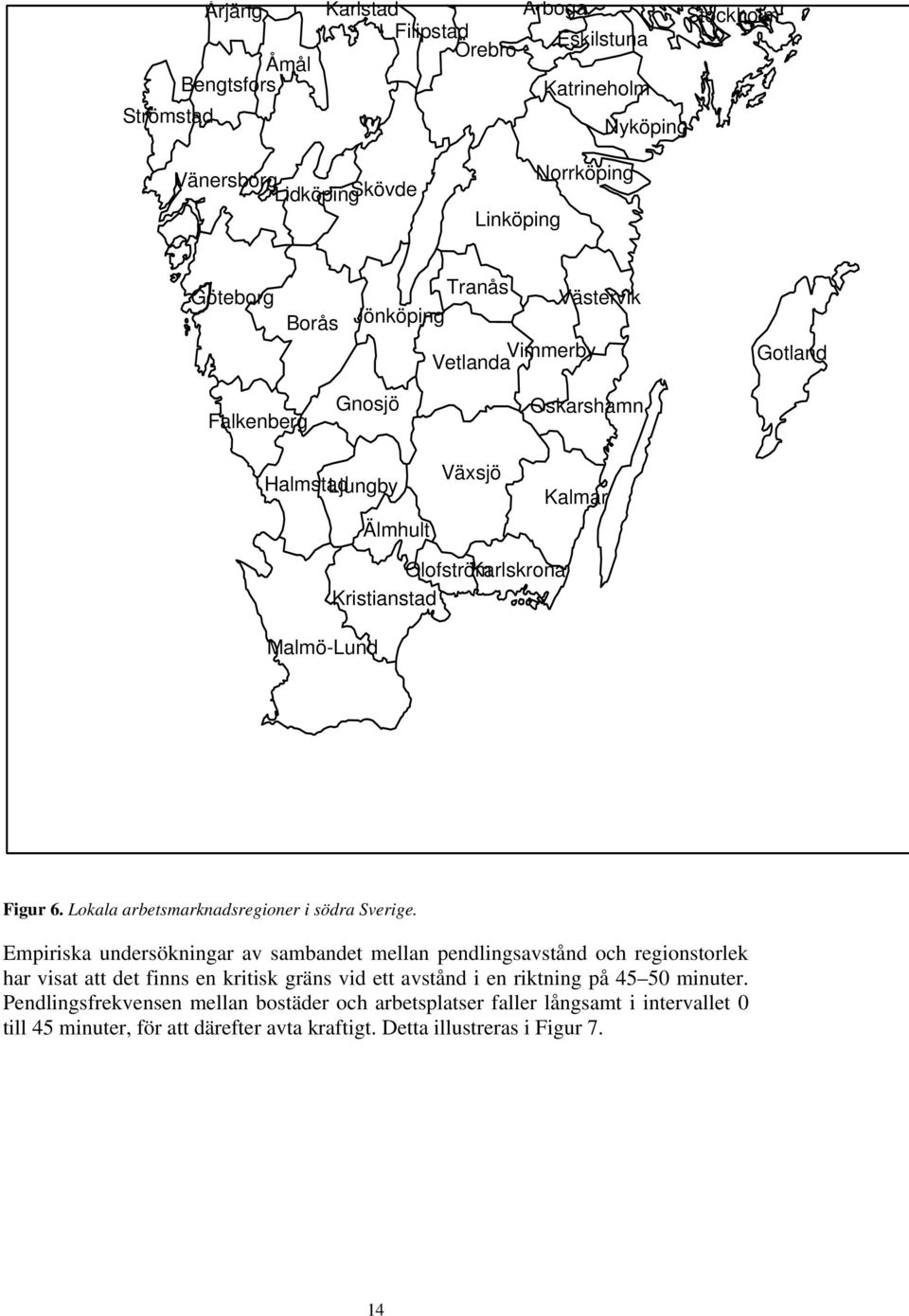 Lokala arbetsmarknadsregioner i södra Sverige.