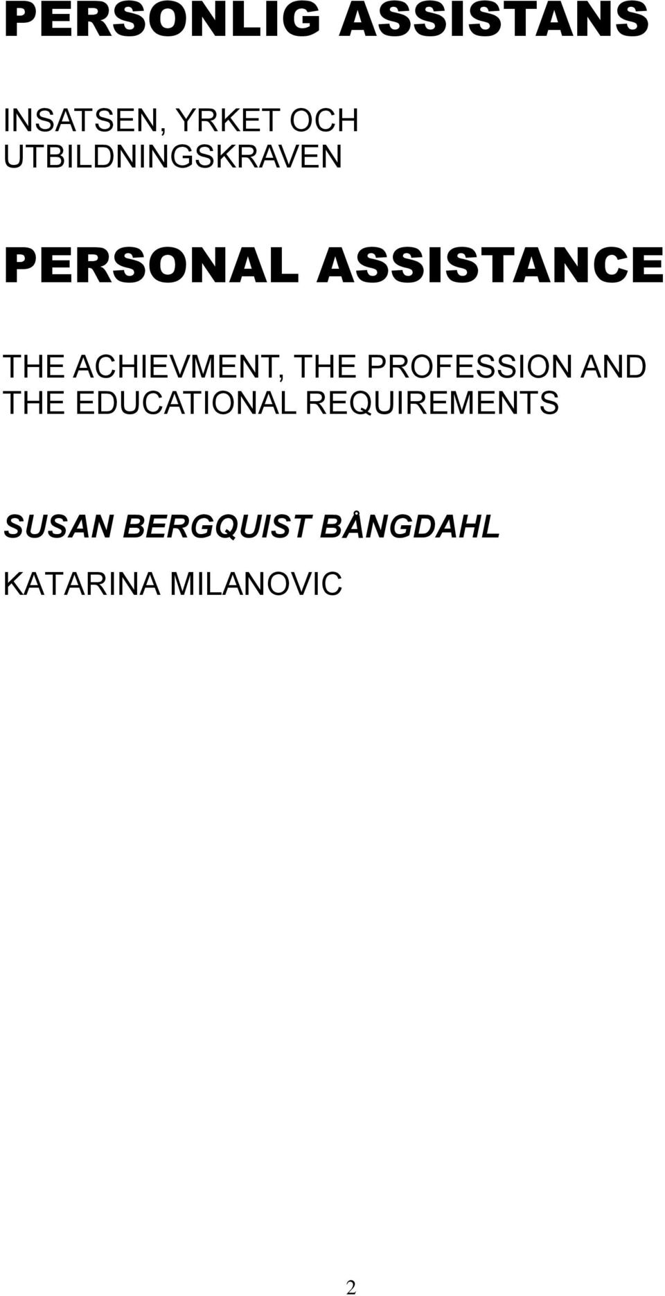 ACHIEVMENT, THE PROFESSION AND THE EDUCATIONAL