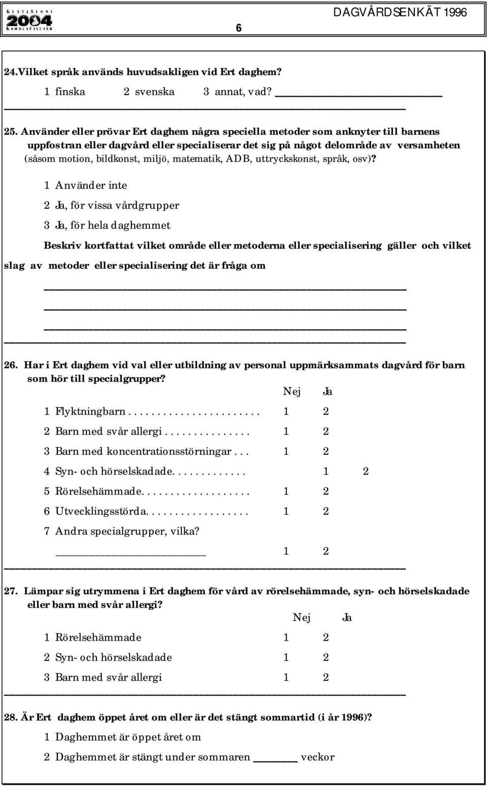 miljö, matematik, ADB, uttryckskonst, språk, osv)?