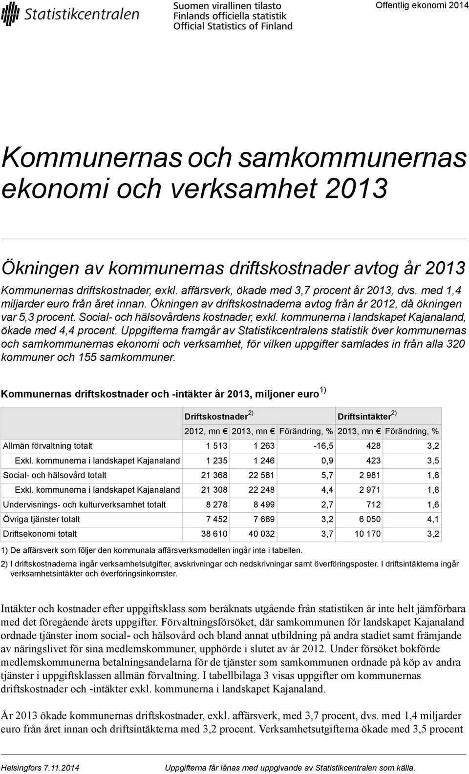 kommunerna i landskapet Kajanaland, ökade med procent.