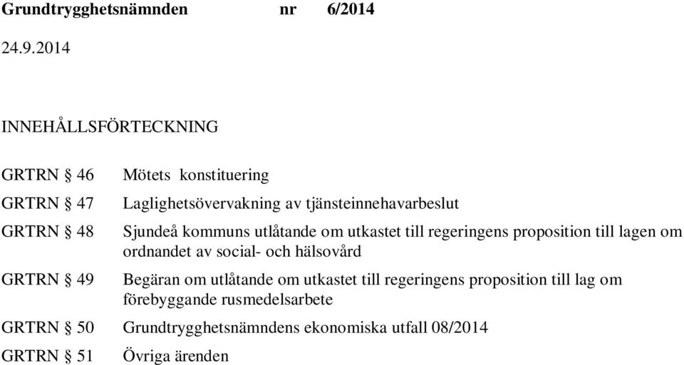 proposition till lagen om ordnandet av social- och hälsovård Begäran om utlåtande om utkastet till