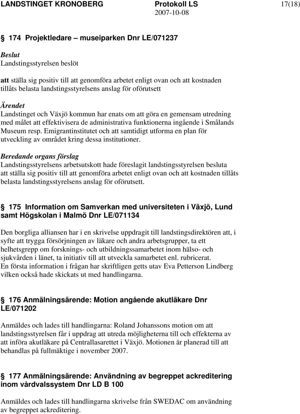 Emigrantinstitutet och att samtidigt utforma en plan för utveckling av området kring dessa institutioner.