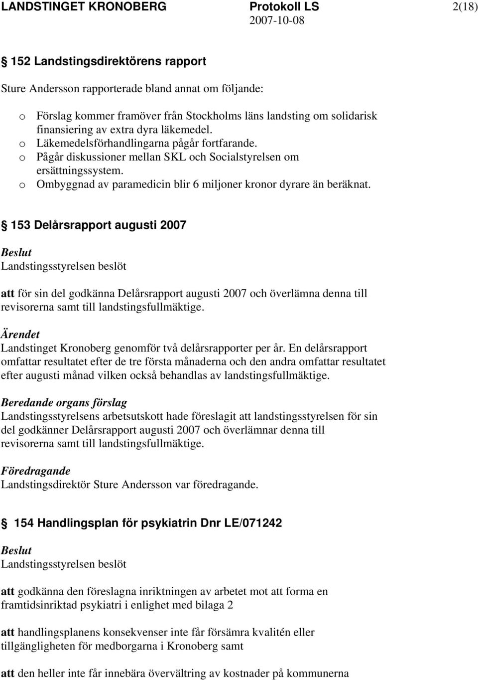 o Ombyggnad av paramedicin blir 6 miljoner kronor dyrare än beräknat.