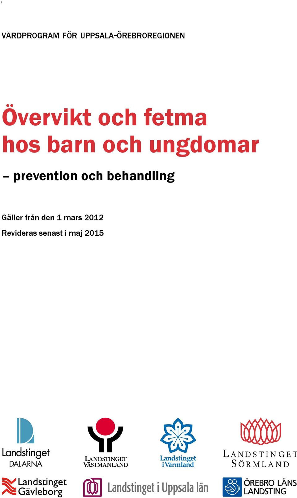 prevention och behandling Gäller från