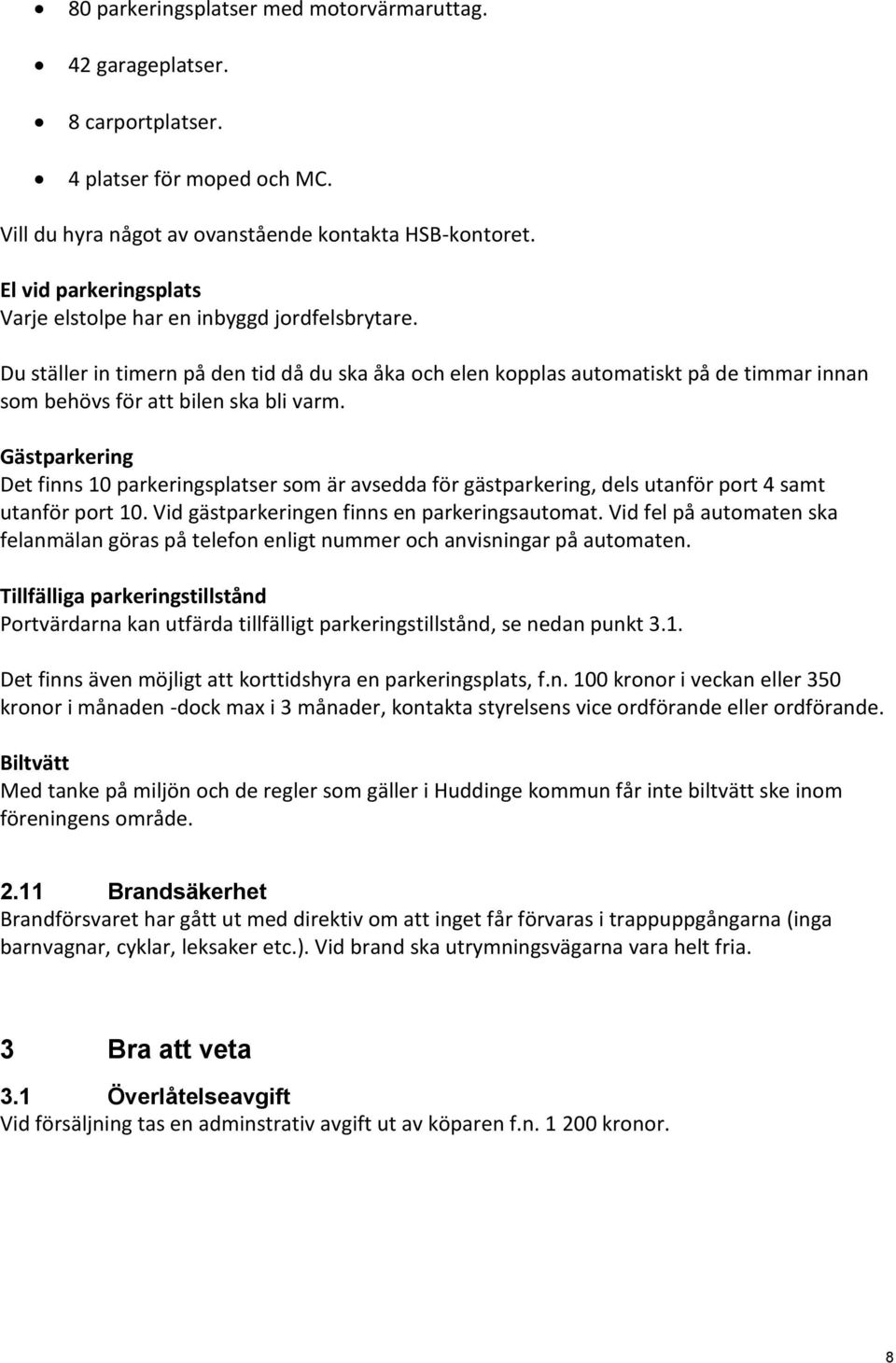 Du ställer in timern på den tid då du ska åka och elen kopplas automatiskt på de timmar innan som behövs för att bilen ska bli varm.