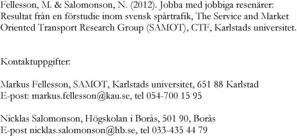 Transport Research Group (SAMOT), CTF, Karlstads universitet.