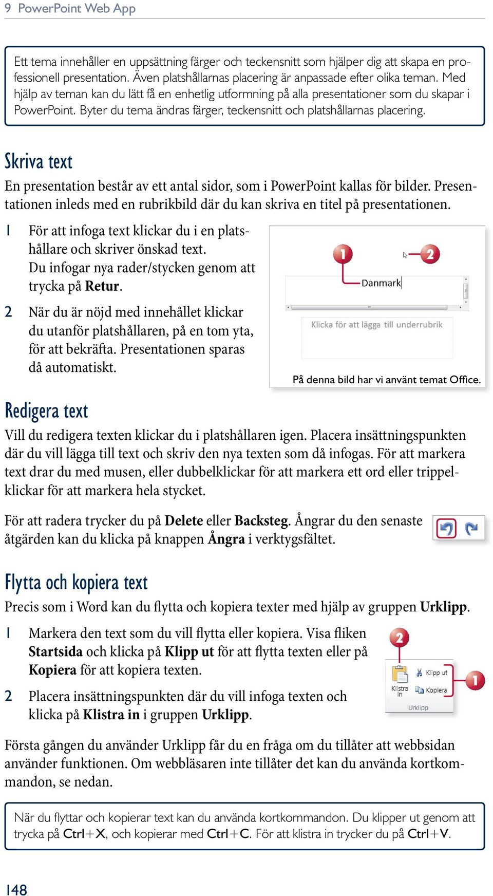 skriva text En presentation består av ett antal sidor, som i PowerPoint kallas för bilder. Presentationen inleds med en rubrikbild där du kan skriva en titel på presentationen.