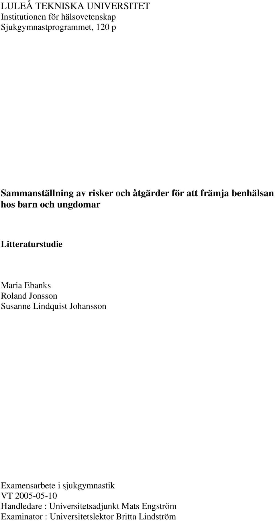 Litteraturstudie Maria Ebanks Roland Jonsson Susanne Lindquist Johansson Examensarbete i