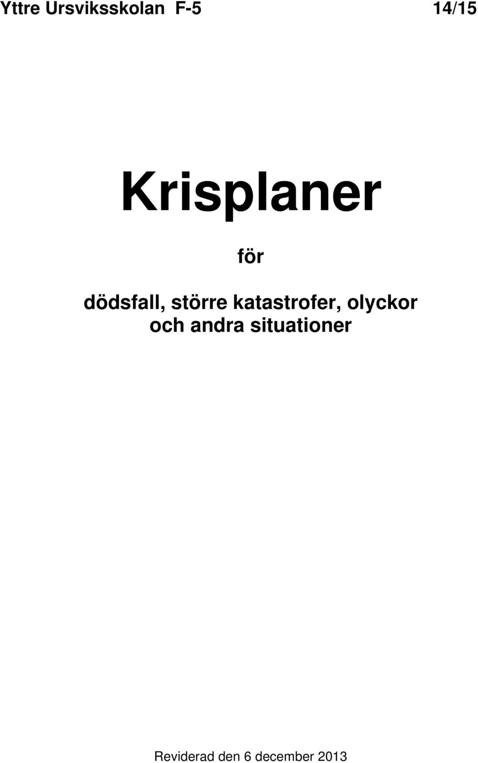 katastrofer, olyckor och andra