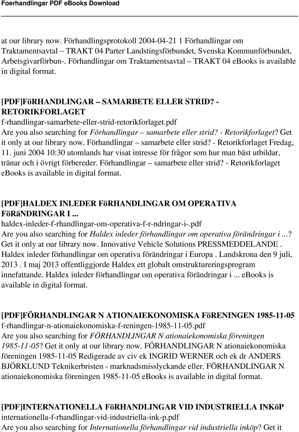 pdf Are you also searching for Förhandlingar samarbete eller strid? - Retorikforlaget? Get it only at our library now. Förhandlingar samarbete eller strid? - Retorikforlaget Fredag, 11.