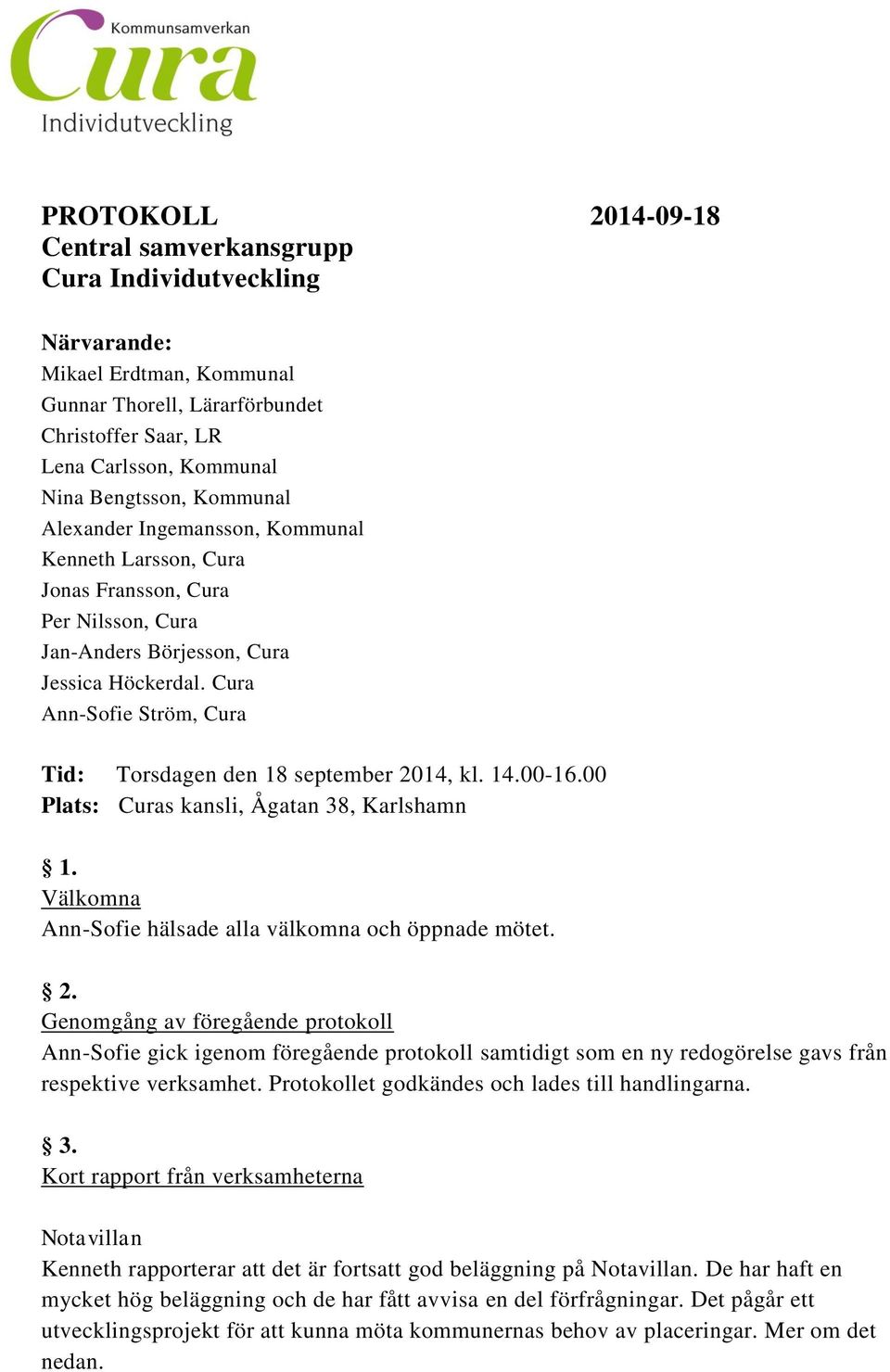 Cura Ann-Sofie Ström, Cura Tid: Torsdagen den 18 september 20