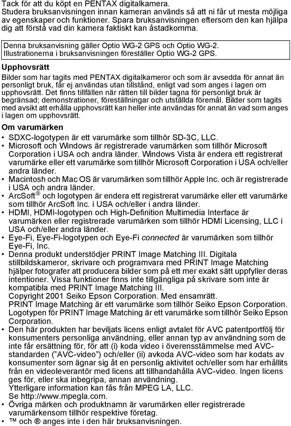 Illustrationerna i bruksanvisningen föreställer Optio WG-2 GPS.