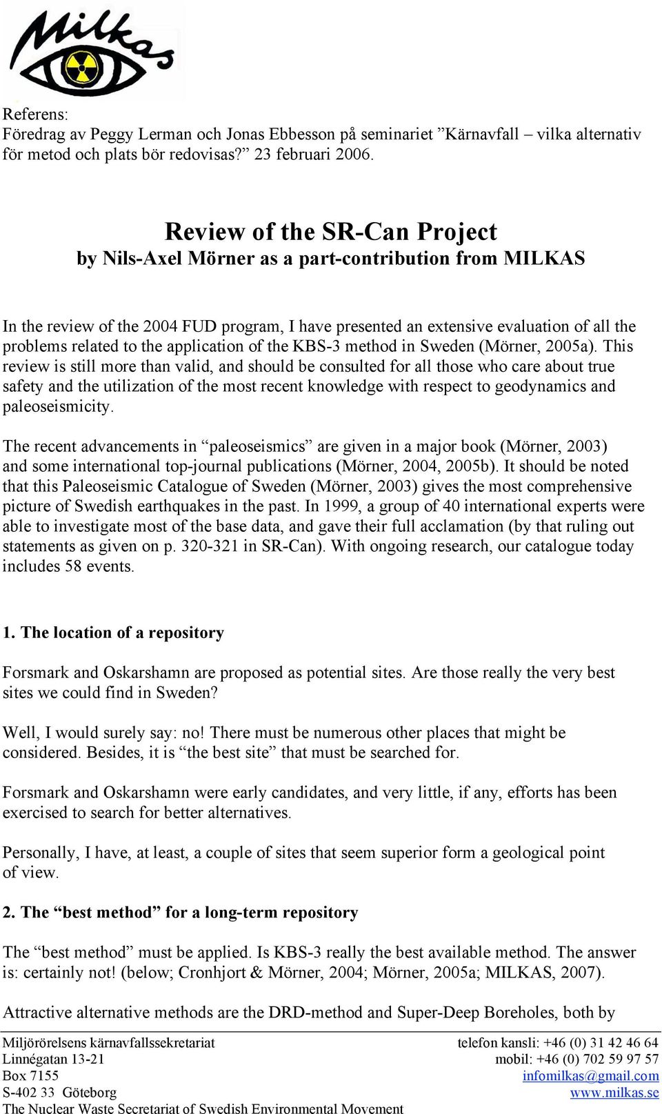 application of the KBS-3 method in Sweden (Mörner, 2005a).