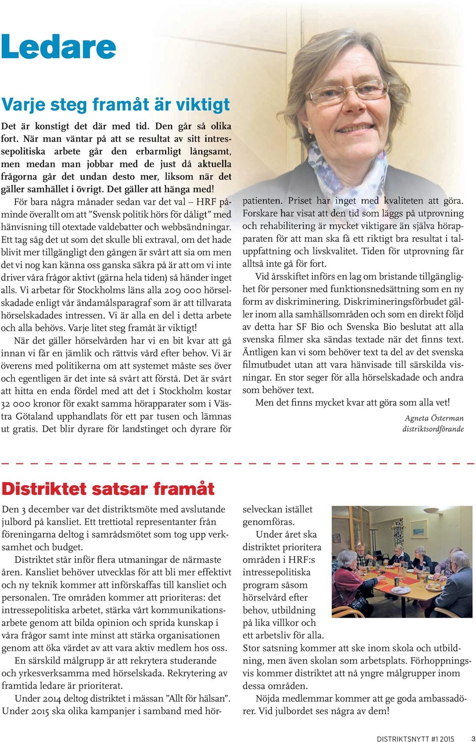 samhället i övrigt. Det gäller att hänga med!