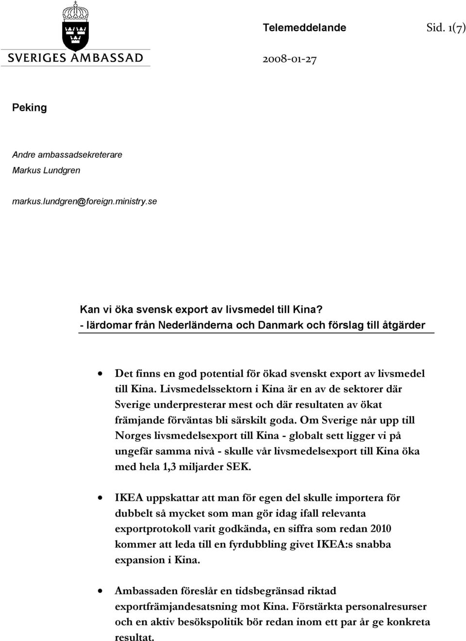 Livsmedelssektorn i Kina är en av de sektorer där Sverige underpresterar mest och där resultaten av ökat främjande förväntas bli särskilt goda.