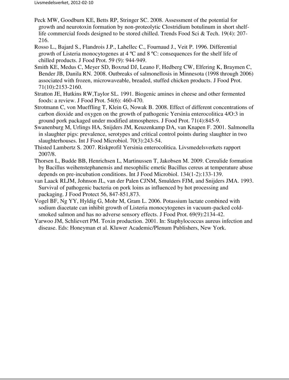 19(4): 207-216. Rosso L., Bajard S., Flandrois J.P., Lahellec C., Fournaud J., Veit P. 1996.