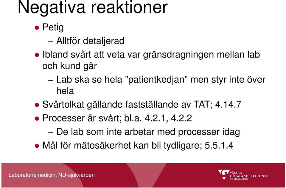 över hela Svårtolkat gällande fastställande av TAT; 4.14.7 Processer är svårt; bl.a. 4.2.