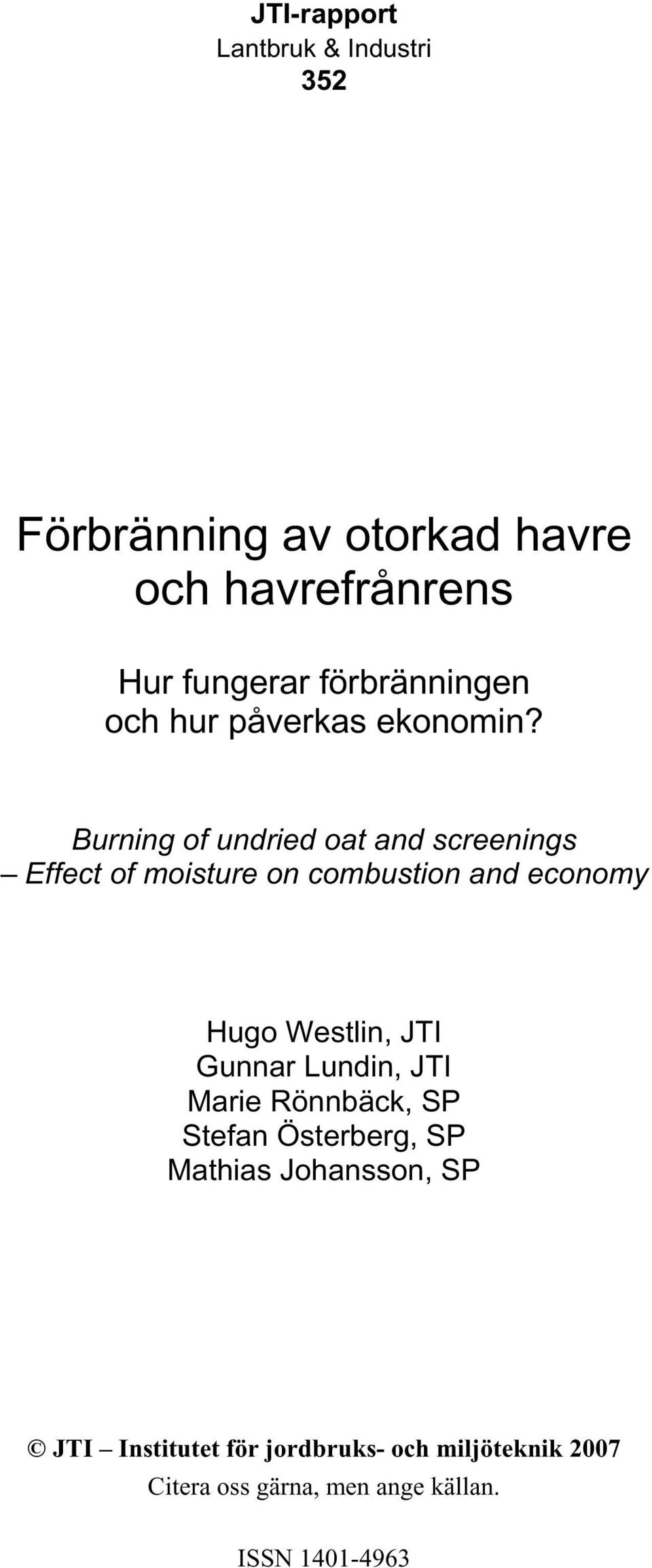 Burning of undried oat and screenings Effect of moisture on combustion and economy Hugo