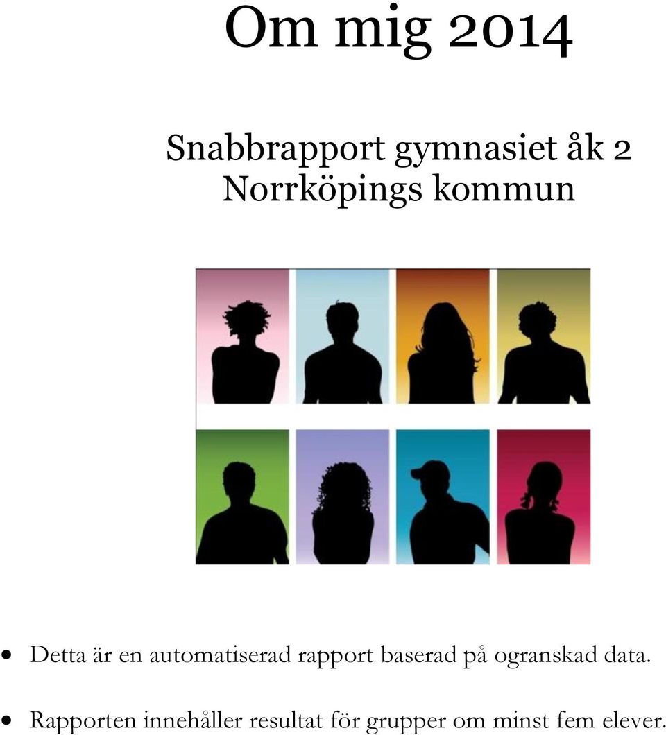 rapport baserad på ogranskad data.