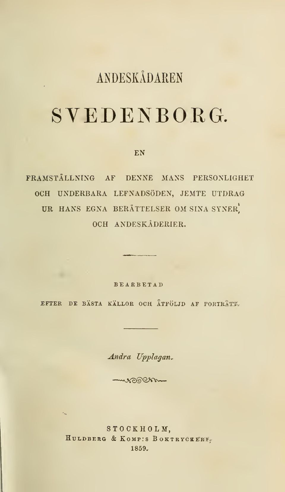 JEMTE UTDRAG UR HANS EGNA BERÄTTELSER OM SINA SYNEr] OCH ANDESKÅDERIER.