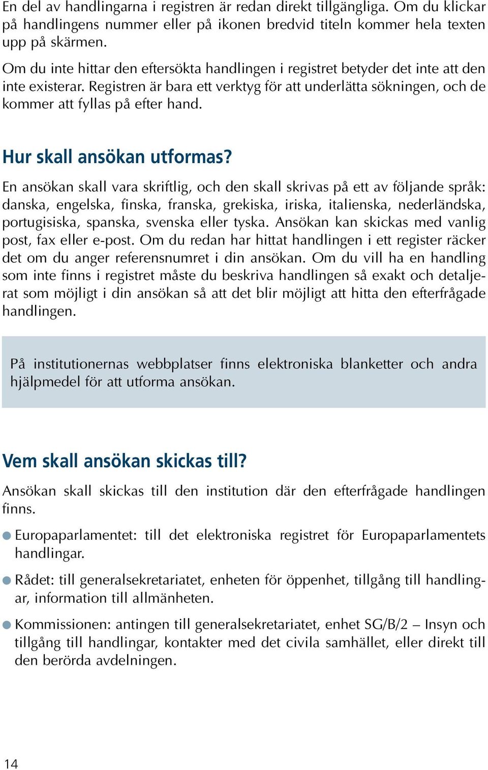 Hur skall ansökan utformas?