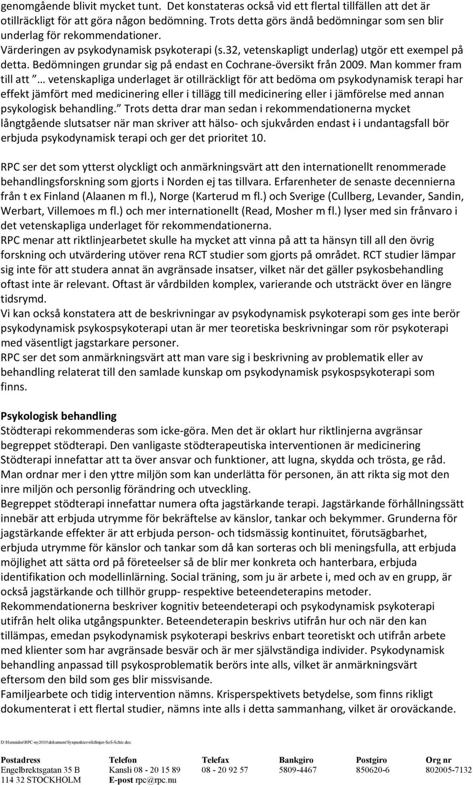 Bedömningen grundar sig på endast en Cochrane översikt från 2009.