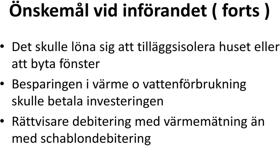 värme o vattenförbrukning skulle betala investeringen