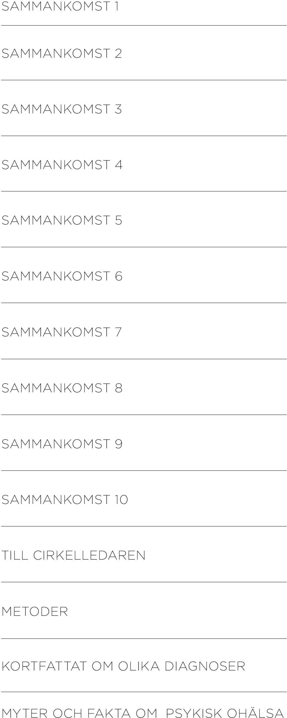 Sammankomst 9 Sammankomst 10 Till cirkelledaren Metoder