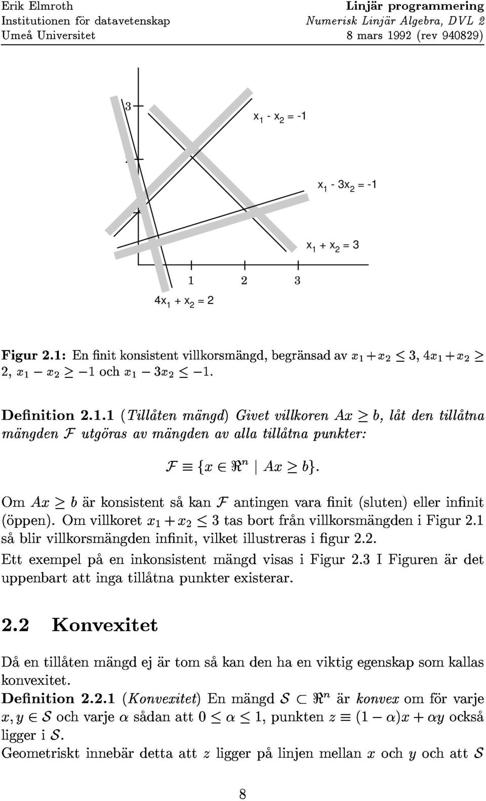 1 OmAxbarkonsistentsakanFantingenvaranit(sluten)ellerinnit Ffx2<njAxbg: sablirvillkorsmangdeninnit,vilketillustrerasigur2.2. EttexempelpaeninkonsistentmangdvisasiFigur2.3IFigurenardet 2.