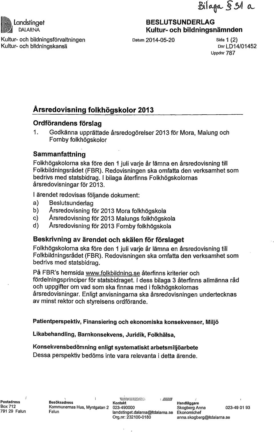 Arsredovisning folkhögskolor 2013 rdförandens förslag 1.