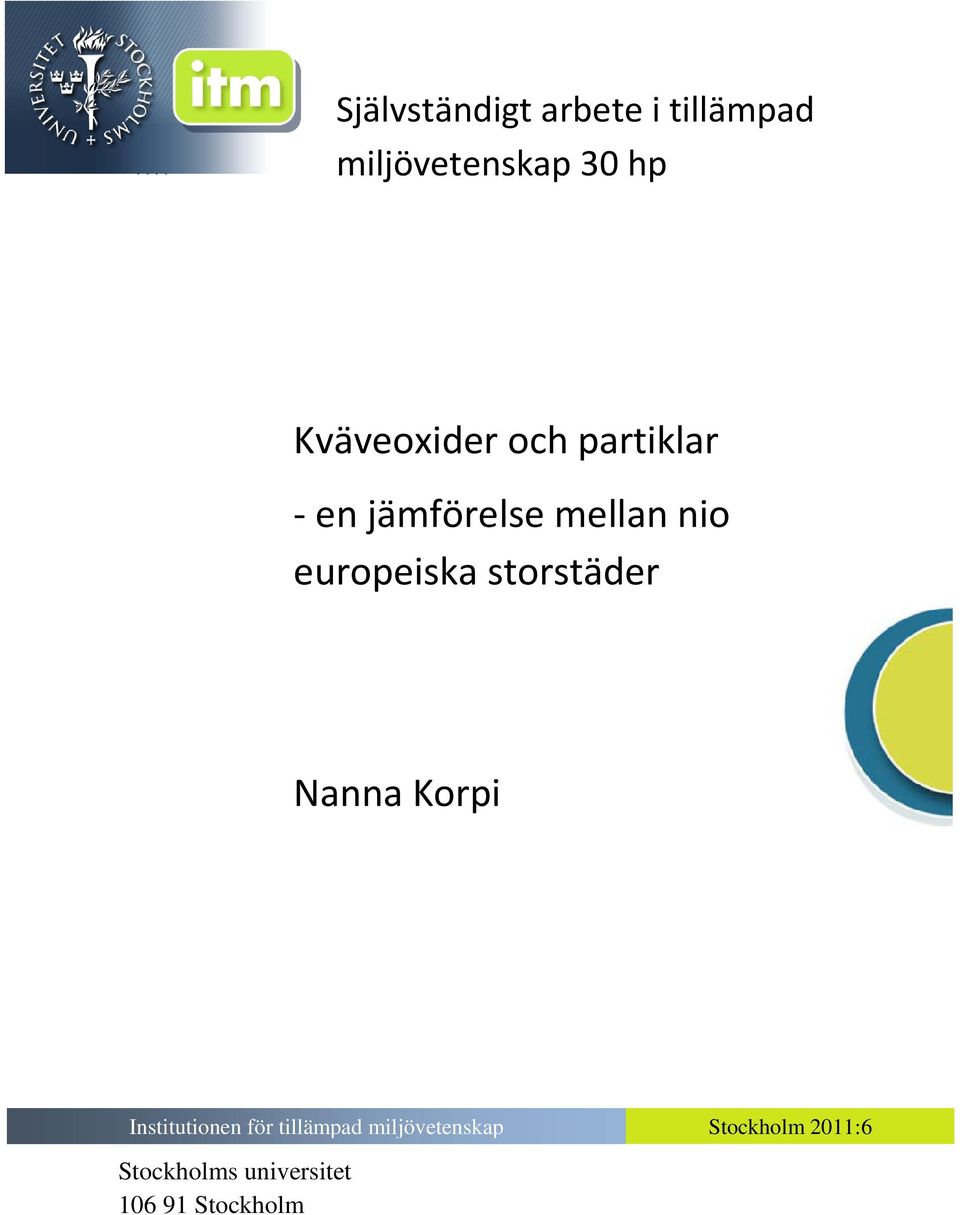 europeiska storstäder Nanna Korpi Institutionen för tillämpad