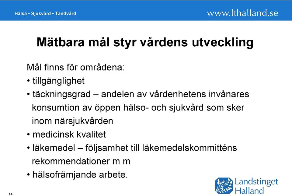 och sjukvård som sker inom närsjukvården medicinsk kvalitet läkemedel