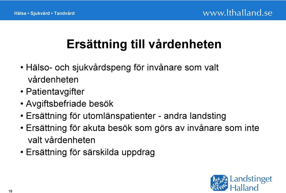 utomlänspatienter - andra landsting Ersättning för akuta besök som görs