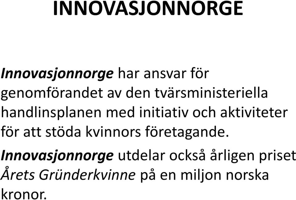 aktiviteter för att stöda kvinnors företagande.