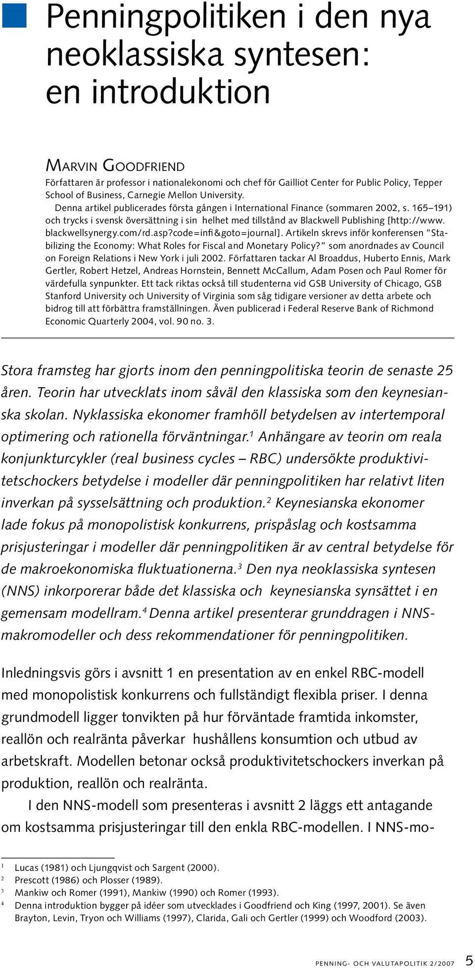 165 191) och trycks i svensk översättning i sin helhet med tillstånd av Blackwell Publishing [http://www. blackwellsynergy.com/rd.asp?code=infi &goto=journal].