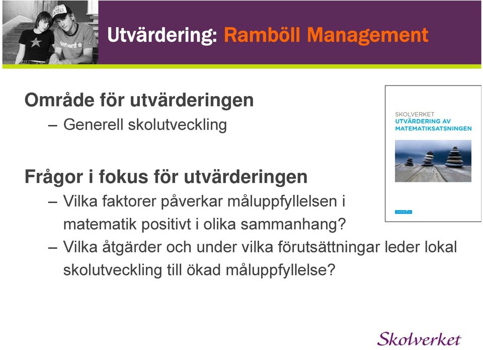 måluppfyllelsen i matematik positivt i olika sammanhang?