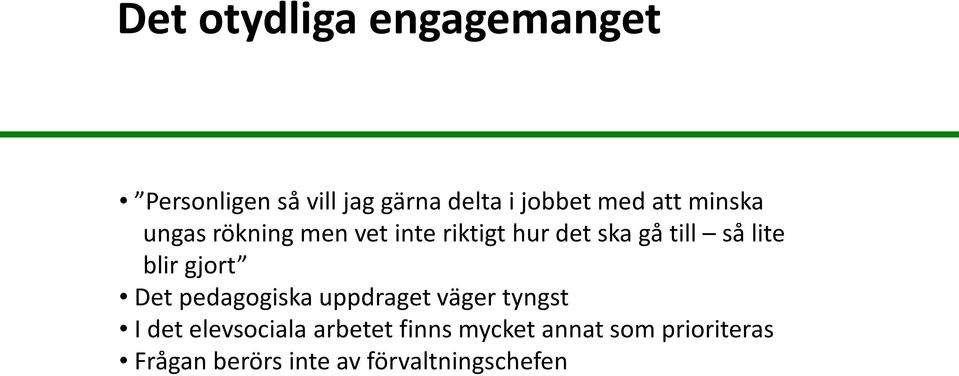 blir gjort Det pedagogiska uppdraget väger tyngst I det elevsociala