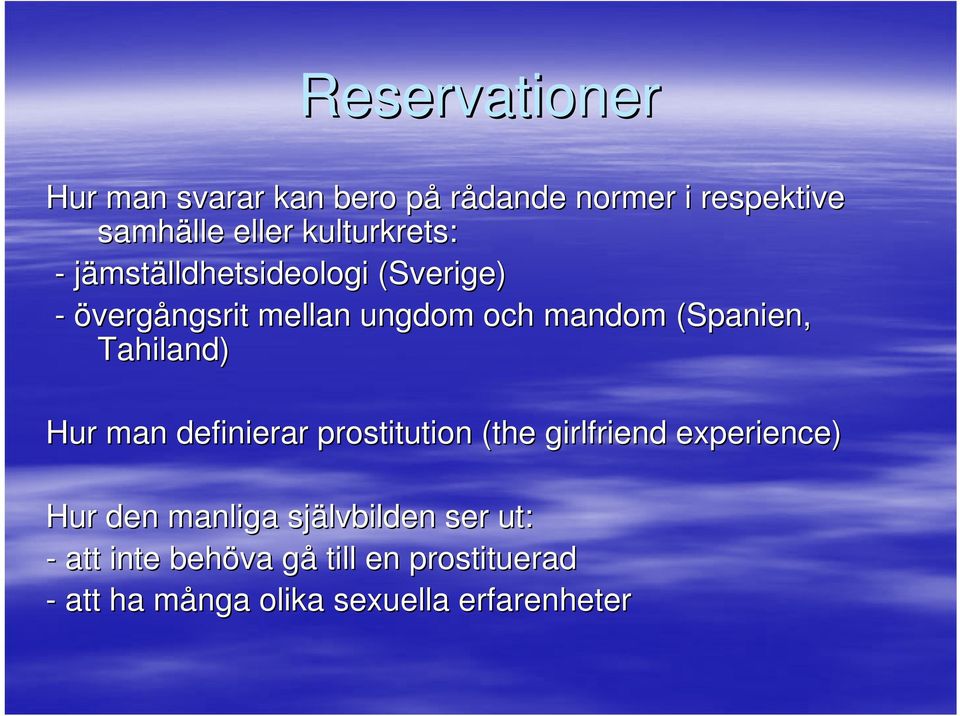 (Spanien, Tahiland) Hur man definierar prostitution (the girlfriend experience) Hur den